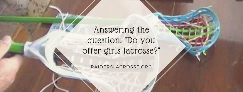 Answering the question: Do you offer girls lacrosse?